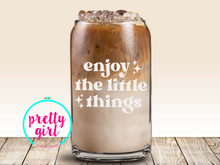 Load image into Gallery viewer, Enjoy the little things glass can
