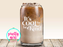 Load image into Gallery viewer, its cool to be kind glass can
