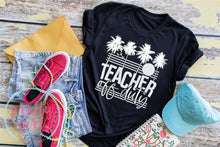 Load image into Gallery viewer, Teacher off duty ADULT TSHIRT
