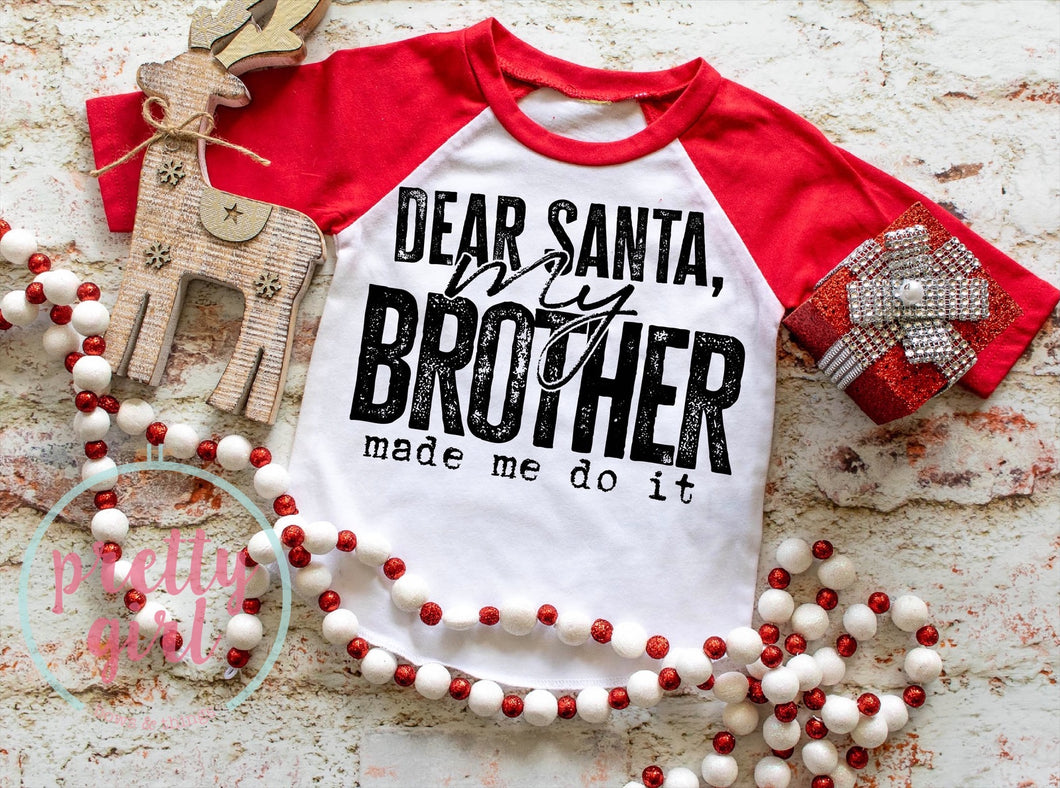 Dear Santa my brother made me do it