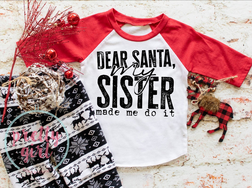 Dear Santa my sister made me do it