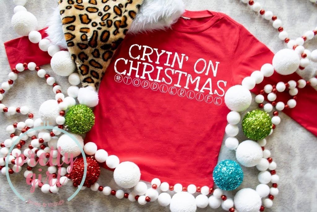 Cryin on Christmas #toddlerlife YOUTH SHIRT