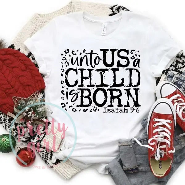 Unto us a child is born adult shirt