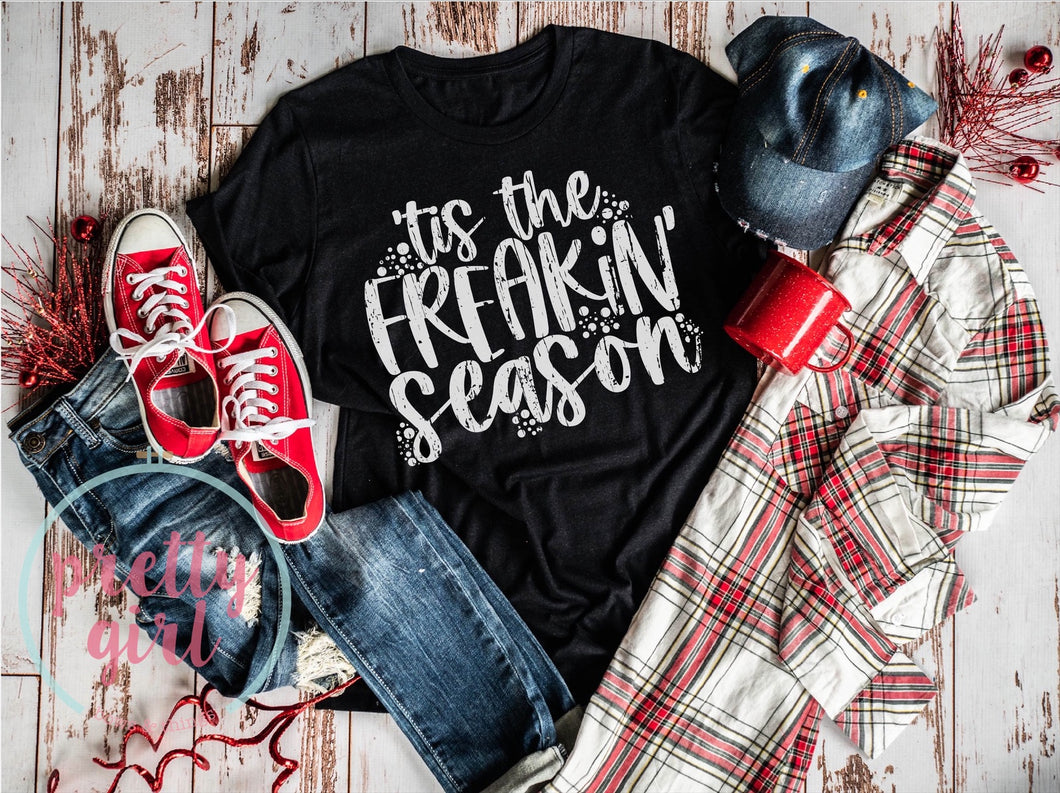 Tis the freakin season ADULT SHIRT