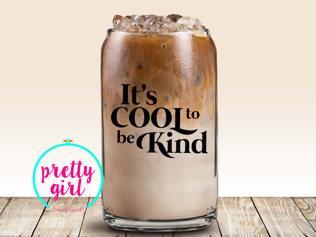 its cool to be kind glass can