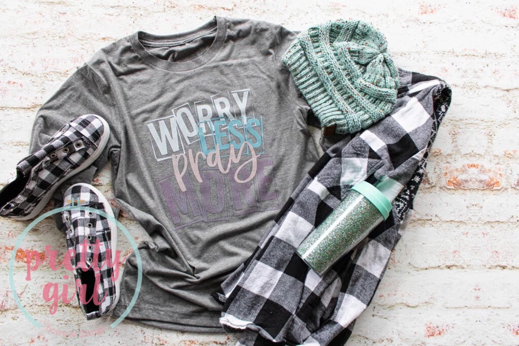 Worry Less Pray More ADULT SHIRT