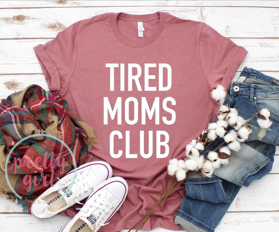 Tired moms club ADULT TSHIRT