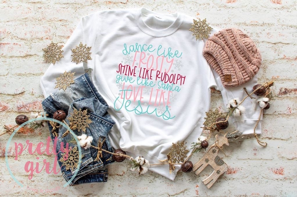 Dance like frosty shine like rudolph give like santa love like Jesus ADULT crewneck