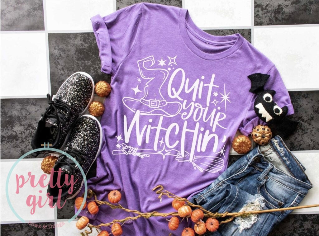quit your witchin ADULT TSHIRT